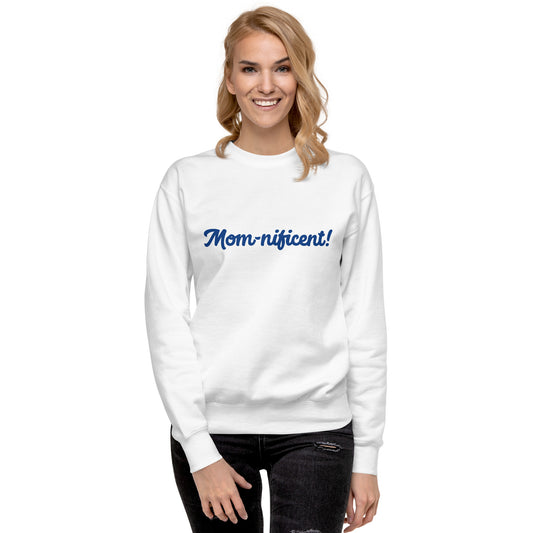 Mom-nificent White/Blue Premium Sweatshirt