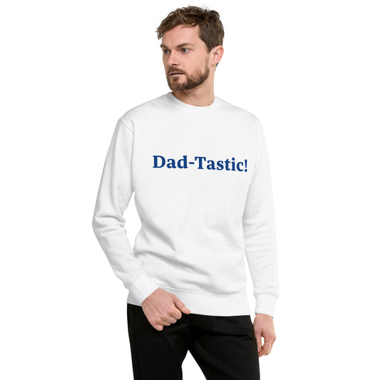 Dad-Tastic White/Blue Premium Sweatshirt